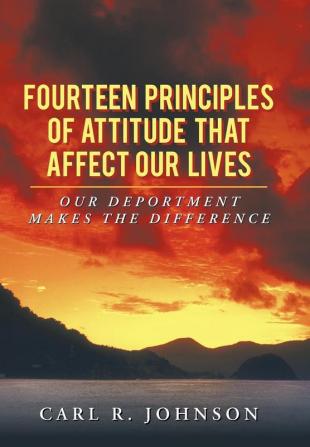 Fourteen Principles of Attitude That Affect Our Lives