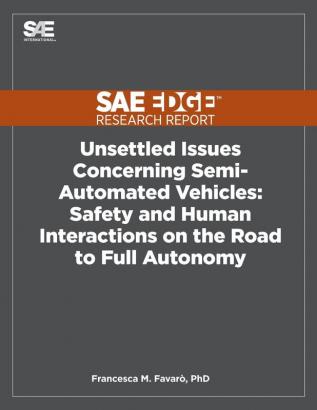 Unsettled Issues Concerning Semi-Automated Vehicles: Safety and Human Interactions on the Road to Full Autonomy