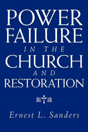 Power Failure in the Church and Restoration