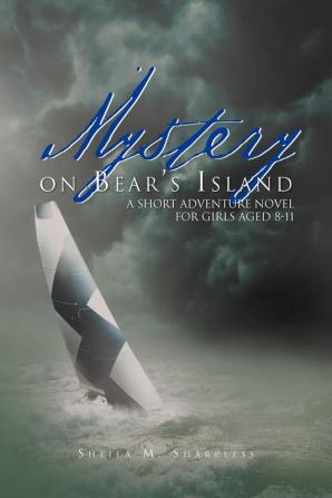 Mystery on Bear's Island: A Short Adventure Novel for Girls Aged 8-11