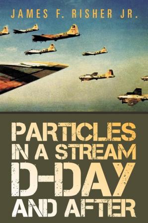 Particles in a Stream D-Day and After