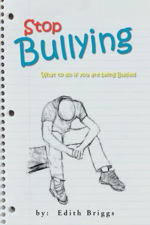 Stop Bullying: What to do if you are being Bullied