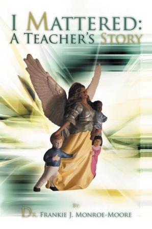 I Mattered a Teacher's Story