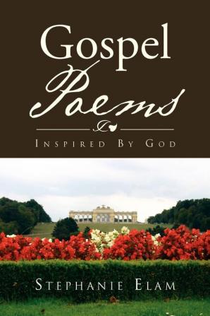 Gospel Poems: Inspired By God