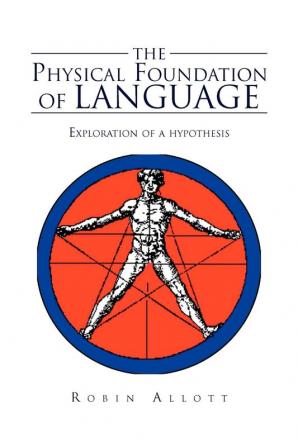 The Physical Foundation Of Language