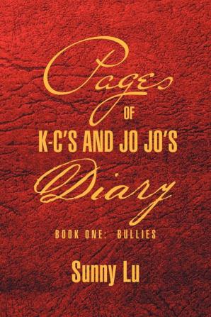 Pages of K-C's and Jo Jo's Diary: Book One: Bullies