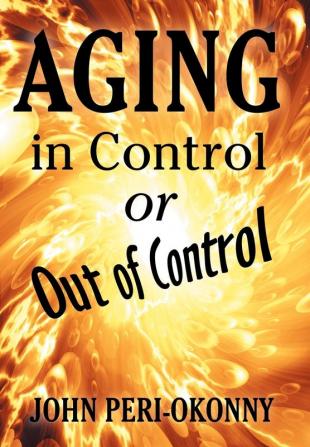 Aging in Control or Out of Control