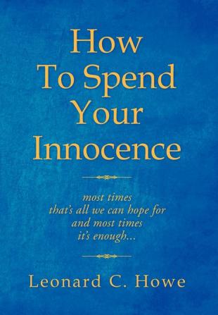 How To Spend Your Innocence