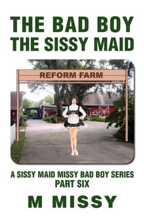 The Bad Boy the Sissy Maid