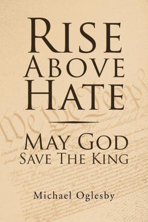 Rise Above Hate May God Save the King