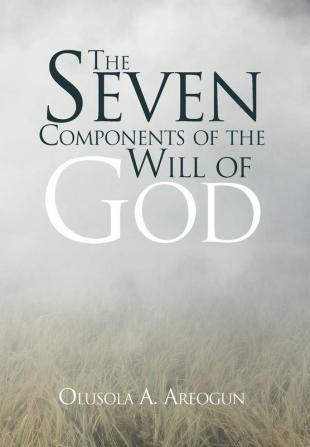 The Seven Components of the Will of God