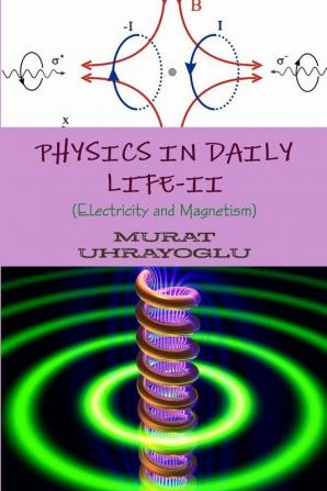 Physics in Daily Life-II (Electricity and Magnetism)