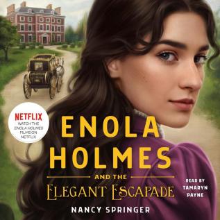 ENOLA HOLMES AND THE ELEGANT ESCAPADE (BOOK 8)