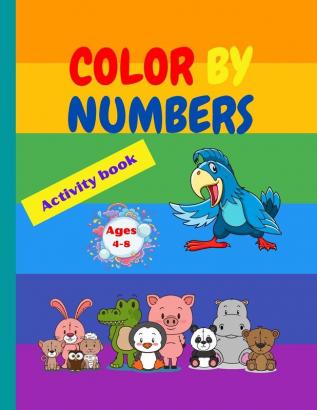 Color by numbers: Amazing Coloring Book by Numbers Unique and Detailed Animal Themed Coloring Pages for children Color by Numbers for Kids Ages 4-8