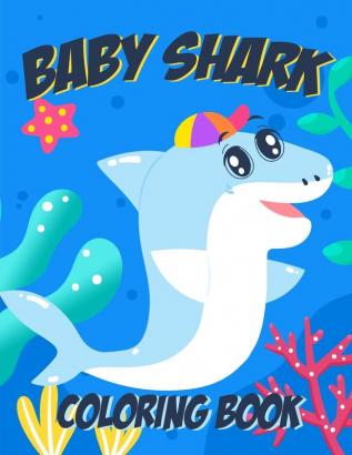 Baby Shark Coloring Book For Kids Ages 4-10: With 50+ A4 Coloring Pages for Boys and Girls