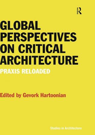 Global Perspectives on Critical Architecture