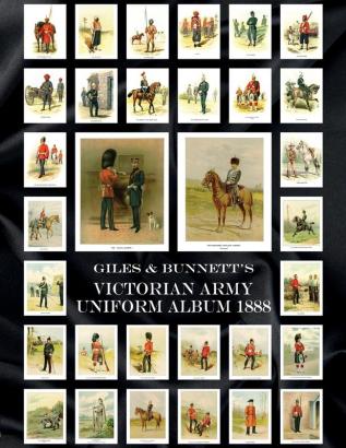 GILES & BUNNETT'S VICTORIAN ARMY UNIFORM ALBUM 1888