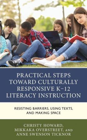 Practical Steps Toward Culturally Responsive K-12 Literacy Instruction