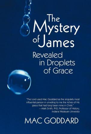 The Mystery of James Revealed in Droplets of Grace