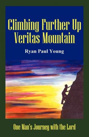 Climbing Further Up Veritas Mountain