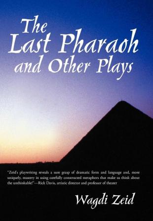 The Last Pharaoh and Other Plays