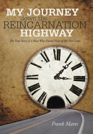 My Journey Down the Reincarnation Highway