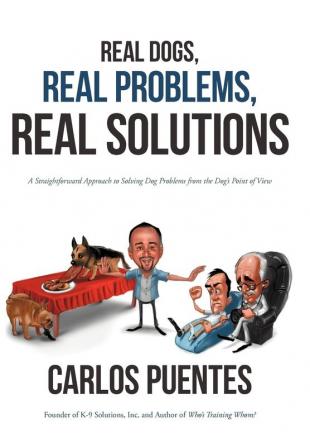 Real Dogs Real Problems Real Solutions