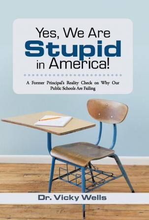 Yes We Are Stupid in America!