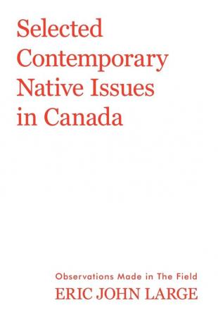 Selected Contemporary Native Issues in Canada