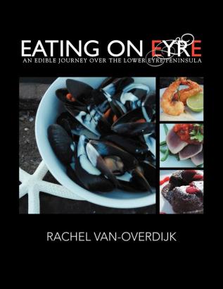 Eating on Eyre: An Edible Journey Over the Lower Eyre Peninsula