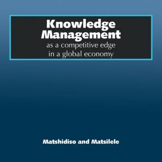 Knowledge Management as a competitive edge in a global economy