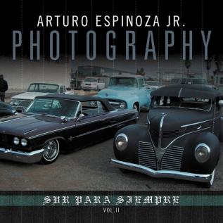 Arturo Espinoza Jr Photography Vol. II: Sur Para Siempre