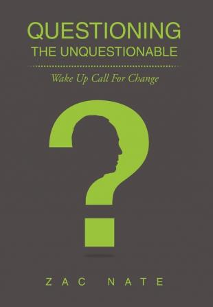 Questioning the Unquestionable