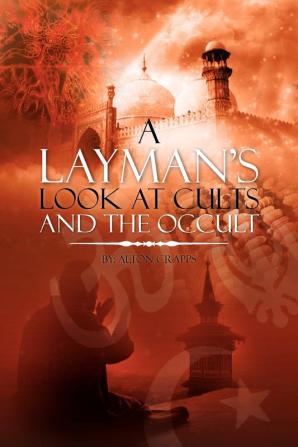 A Layman's Look at Cults and the Occult