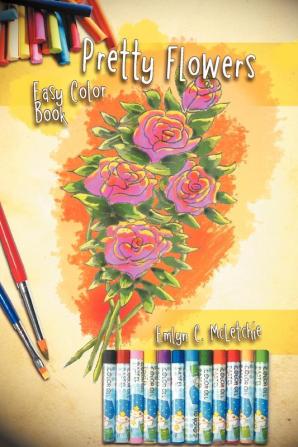 Pretty Flowers Easy Color Book