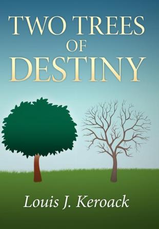 Two Trees of Destiny