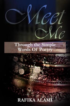 Meet Me: Through the Simple Words of Poetry