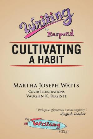 Writing To Respond: Cultivating a Habit