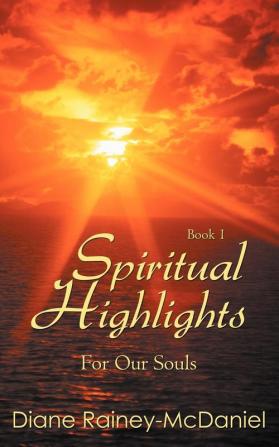 Spiritual Highlights For Our Souls Book 1