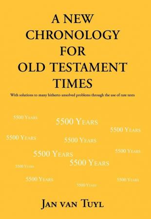 A New Chronology for Old Testament Times