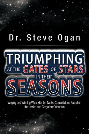 Triumphing at the Gates of Stars in Their Seasons