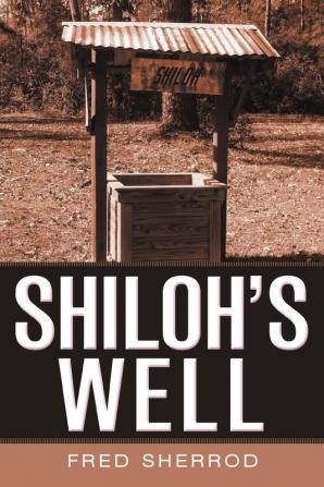 SHILOH'S WELL