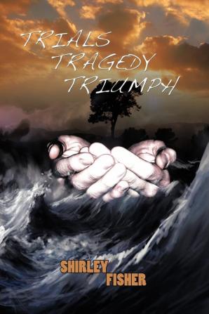 Trials Tragedy Triumphs