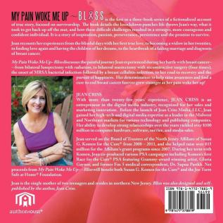 My Pain Woke Me Up - Bliss: A Survivor's Tale of Love Life Breast Cancer & the Pursuit of Happiness