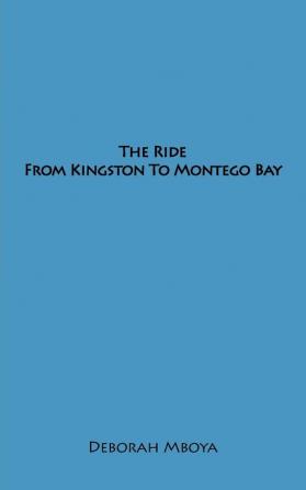 The Ride from Kingston to Montego Bay