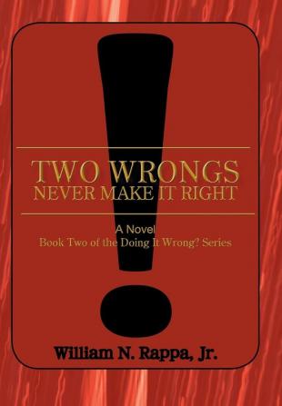 Two Wrongs Never Make It Right!