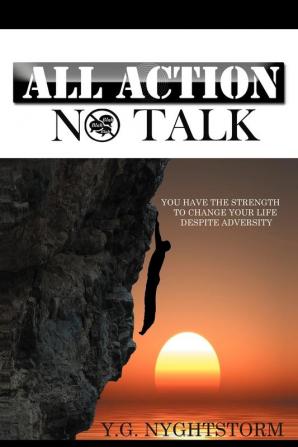 ALL ACTION NO TALK!