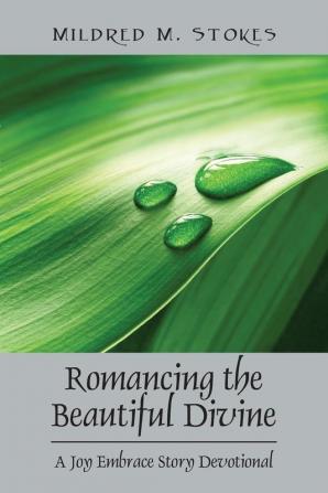 Romancing the Beautiful Divine