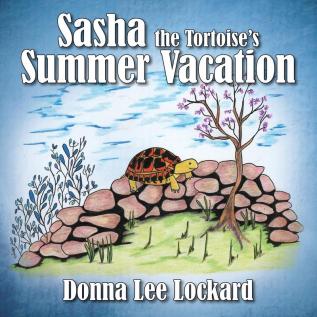 Sasha the Tortoise's Summer Vacation