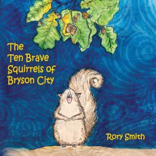 The Ten Brave Squirrels of Bryson City